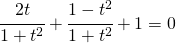 \cfrac{2t}{1+t^{2}}+\cfrac{1-t^{2}}{1+t^{2}}+1=0