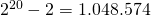 2^{20}-2=1.048.574