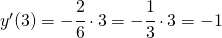 y'(3)=-\cfrac{2}{6}\cdot3=-\cfrac{1}{3}\cdot3=-1