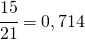 \cfrac{15}{21}=0,714