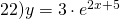 22) y=3\cdot e^{2x+5}