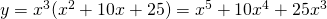 y=x^{3}(x^{2}+10x+25)=x^{5}+10x^{4}+25x^{3}