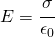 E=\cfrac{\sigma }{\epsilon _{0}}