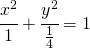 \cfrac{x^2}{1}+\cfrac{y^2}{\frac{1}{4}}=1