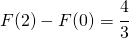 F(2)-F(0)=\cfrac{4}{3}