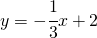 y=-\cfrac{1}{3}x+2