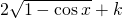 2\sqrt{1-\cos x}+k