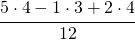 \cfrac{5\cdot 4-1\cdot 3+2\cdot 4}{12}