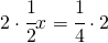 2\cdot \cfrac{1}{2}x=\cfrac{1}{4}\cdot 2