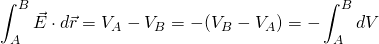 \begin{equation*} \int_{A}^{B}\vec{E}\cdot d\vec{r} =V_{A}-V_{B}=-(V_{B}-V_{A})=-\int_{A}^{B} dV \end{equation*}