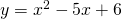 y=x^2-5x+6