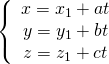 \left\{ \begin{array}{c} x=x_{1}+at \\ y=y_{1}+bt \\ z=z_{1}+ct \end{array} \right.