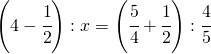 \left ( 4-\cfrac{1}{2} \right ):x=\left ( \cfrac{5}{4}+\cfrac{1}{2} \right ):\cfrac{4}{5}