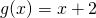 g(x)=x+2