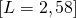 \left [ L=2,58 \right ]