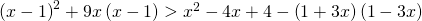 \left ( x-1 \right )^{2}+9x\left ( x-1 \right )>x^{2}-4x+4-\left ( 1+3x \right )\left ( 1-3x \right )