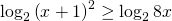 \log _{2}\left ( x+1 \right )^{2}\geq \log _{2}8x