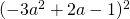 (-3a^{2}+2a-1)^{2}