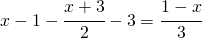 x-1-\cfrac{x+3}{2}-3=\cfrac{1-x}{3}