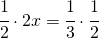 \cfrac{1}{2}\cdot 2x=\cfrac{1}{3}\cdot \cfrac{1}{2}