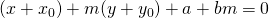 (x+x_{0})+m(y+y_{0})+a+bm=0