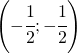 \left ( -\cfrac{1}{2};-\cfrac{1}{2} \right )