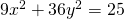 9x^2+36y^2=25