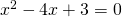 x^{2}-4x+3=0