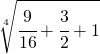 \sqrt[4]{\cfrac{9}{16}+\cfrac{3}{2}+1}