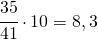 \cfrac{35}{41} \cdot 10 =8,3