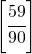 \left[\cfrac{59}{90}\right]