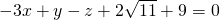 -3x+y-z+2\sqrt{11}+9=0