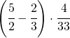 \left ( \cfrac{5}{2}-\cfrac{2}{3} \right )\cdot \cfrac{4}{33}