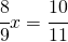 \cfrac{8}{9}x=\cfrac{10}{11}