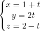 \begin{equation*} \left\{\begin{matrix} x=1+t \\ y=2t\\ z=2-t \end{matrix}\right. \end{equation*}